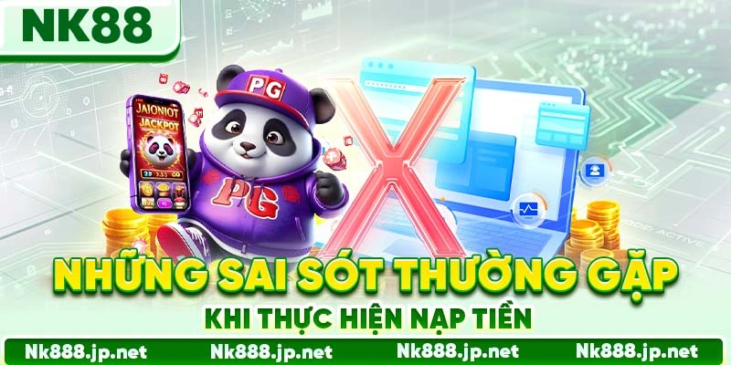 Cách Nạp Tiền Nk88 - Giao Dịch Siêu Tốc, Tiền Vào Tức Thì