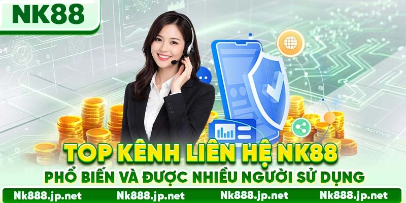 Liên hệ Nk88 - Giải Quyết Mọi Vấn Đề Trong Vài Phút