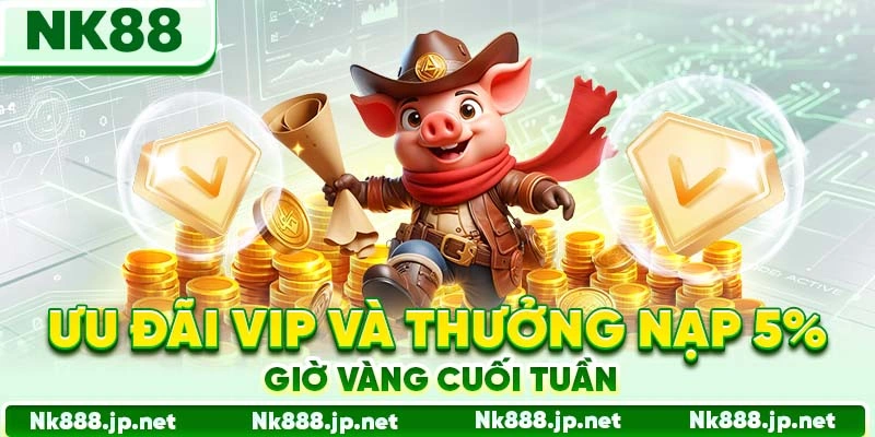 Khuyến Mãi Nk88 - Săn Ưu Đãi Khủng, Nhận Thưởng Thật